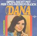 Dana - Spiel Nicht Mit Mir Und Meinem Glück 7" Single Vinyl Scha
