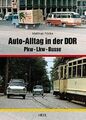 Auto-Alltag in der DDR Lkw Busse Modelle Typen Baureihen Straßenverkehr Buch NEU