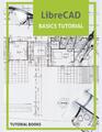 LibreCAD Basics Tutorial | Tutorial Books | Taschenbuch | Paperback | Englisch