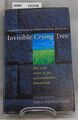 Shannon, Tom: Invisible Crying Tree. The true story of an extraordinary friendsh