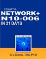 C. V. Conner | Comptia Network+ in 21 Days N10-006 Study Guide | Taschenbuch
