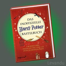 DAS INOFFIZIELLE HARRY POTTER BASTELBUCH | Zauberstäbe, Denkarium und Co.