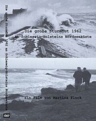 Die große Sturmflut 1962 an Schleswig-Holsteins Nordseeküste 