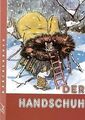 Der Handschuh: Ukrainisches Volksmärchen von Ratschow, J... | Buch | Zustand gut