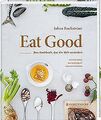 Eat Good: Das Kochbuch, das die Welt verändert von ... | Buch | Zustand sehr gut