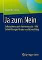 Ja zum Nein: Selbstachtung statt Harmoniesucht - Mi... | Buch | Zustand sehr gut