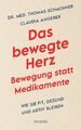 Das bewegte Herz - Bewegung statt Medikamente Thomas Schachner