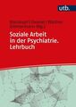 Soziale Arbeit in der Psychiatrie. Lehrbuch Bischkopf Jeannette, (Hg.), (Hg.) De