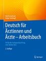 Deutsch für Ärztinnen und Ärzte - Arbeitsbuch | Ulrike Schrimpf (u. a.) | Buch