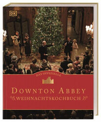 Das offizielle Downton-Abbey-Weihnachtskochbuch|Regula Ysewijn|Gebundenes Buch