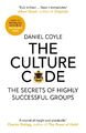 The Culture Code: The Secrets Of Hoch Erfolgreiche Groups Von Daniel