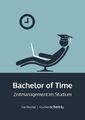 Bachelor of Time | Tim Reichel | Zeitmanagement im Studium | Buch | 148 S.