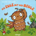 Die Eule mit der Beule von Tanja Jacobs & Susanne Weber (2013, gebunden)