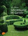 Schnittkunst im Garten Gehölze fantasievoll formen Jake Hobson Buch 200 S. 2013