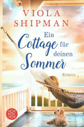 Ein Cottage für deinen Sommer / Viola Shipman, Roman