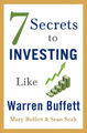 7 Geheimnisse zum Investieren wie Warren Buffett von Buffett, Mary