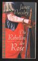 Die Rebellin der Rose – Janet Paisley  Historischer Roman mit Inhaltsangabe