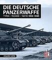 Die deutsche Panzerwaffe: Typen-Technik-Taktik 1939... | Buch | Zustand sehr gut