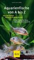 Aquarienfische von A bis Z | Ulrich Schliewen | Taschenbuch | 256 S. | Deutsch