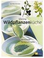 Meine Wildkräuterküche / ISBN 9783855028238 / NEU