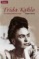 Frida Kahlo: Ein leidenschaftliches Leben Herrera, Hayden: