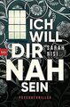 Ich will dir nah sein: Psychothriller von Nisi, Sarah | Buch | Zustand sehr gut