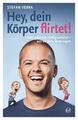 Hey, dein Körper flirtet! | Buch | 9783841904270