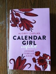 Calendar Girl - verführt -  von Audrey Carlan (Januar,Februar, März)