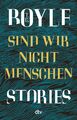 Sind wir nicht Menschen, T. C. Boyle