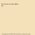 Der Frosch im roten Cabrio. CD