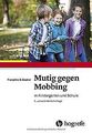 Mutig gegen Mobbing: in Kindergarten und Schule von Alsa... | Buch | Zustand gut