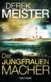 Der Jungfrauenmacher: Thriller (Henning & Jansen, Band 1) von Meister, Derek