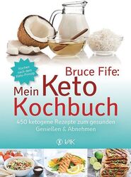 Bruce Fife: Mein Keto-Kochbuch