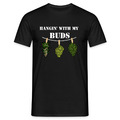 Hangin wtih my Buds weed t-shirt Männer S-4XL cannabis hanf stoner merch thc