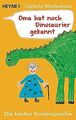 Oma hat noch Dinosaurier gekannt: Die besten Kinder... | Buch | Zustand sehr gut