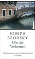 Ufer der Verlorenen Brodsky, Joseph, Peter-Andreas Hassiepen und Jörg Trobitius: