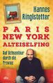 Paris. New York. Alteiselfing: Auf Ochsentour durch ... von Ringlstetter, Hannes