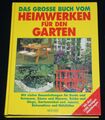 Das grosse Buch vom Heimwerken für den Garten