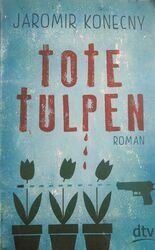 Tote Tulpen: Roman (dtv Fortsetzungsnummer 88) von ... | Buch | Zustand sehr gut