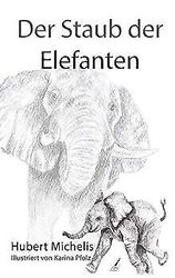 Der Staub der Elefanten von Hubert Michelis | Buch | Zustand gut*** So macht sparen Spaß! Bis zu -70% ggü. Neupreis ***