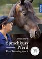Sprachkurs Pferd - Das Trainingsbuch | Buch | 9783440170632
