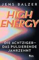 High Energy: Die Achtziger - das pulsierende Jahrzehnt v... | Buch | Zustand gut