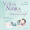 Yoga Nidra in der Schwangerschaft: Entspannt durch die Schwangerschaft und Buch