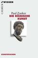 Die Römische Kunst von Zanker, Paul | Buch | Zustand gut