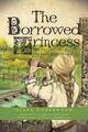 The Borrowed Princess The Daughters of the Lost King Series Steve Underwood Buch