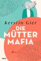 Die Mütter-Mafia | Roman | Kerstin Gier | Taschenbuch | Mütter-Mafia-Trilogie