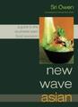 New Wave Asian: Ein Leitfaden für die südostasiatische Ernährungsrevolution, S
