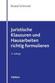 Juristische Klausuren und Hausarbeiten richtig formulieren Roland Schimmel Buch