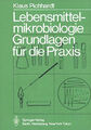 Lebensmittelmikrobiologie: Grundlagen für die Praxis Pichhardt, K. Buch