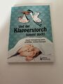 Und der Klapperstorch kommt doch! Annis Königsweg zum erfüllten Kinderwunsch